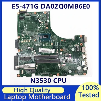 Материнская плата Для Acer Aspire E5-471 E5-471G V3-472P V3-427 Материнская плата ноутбука DA0ZQ0MB6E0 с процессором SR1W2 N3530 100% Полностью Протестирована В хорошем состоянии